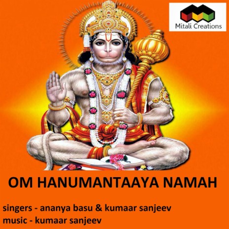 Om Hanumantaaya Namah ft. Ananya Basu | Boomplay Music