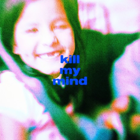 Kill My Mind | Boomplay Music