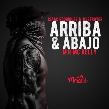 Arriba & Abajo ft. destroyer & Mr MC Kelly | Boomplay Music