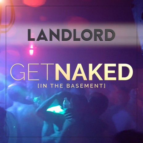 Get Naked (In the Basement) (Club Mix)