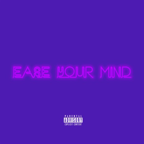 Ease Your Mind | Boomplay Music