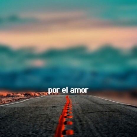 Por el Amor | Boomplay Music