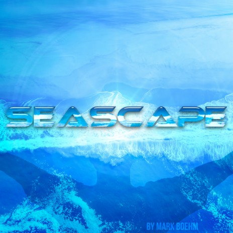 Seascape | Boomplay Music
