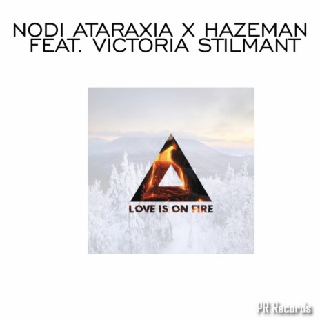 Love Is On Fire (Original Mix) ft. Hazeman & Victoria Stilmant | Boomplay Music