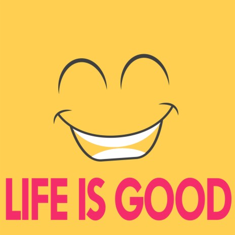 Life is Good (Instrumental) | Boomplay Music