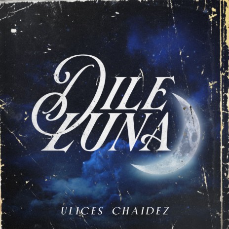 Dile Luna | Boomplay Music