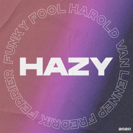 Hazy ft. Harold van Lennep & Fredrik Ferrier | Boomplay Music