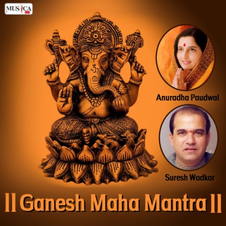 Om Gan Ganpate Namo Namah ft. Suresh Wadkar | Boomplay Music