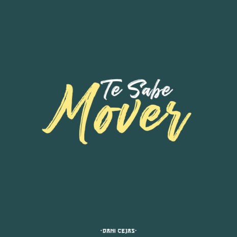 Te Sabe Mover ft. Tuti Dj | Boomplay Music