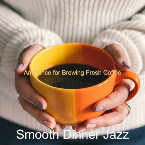 Ambiance for Brewing Fresh Coffee | Boomplay Music