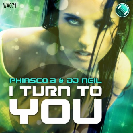 I Turn To You (Original Mix) ft. DJ Neil