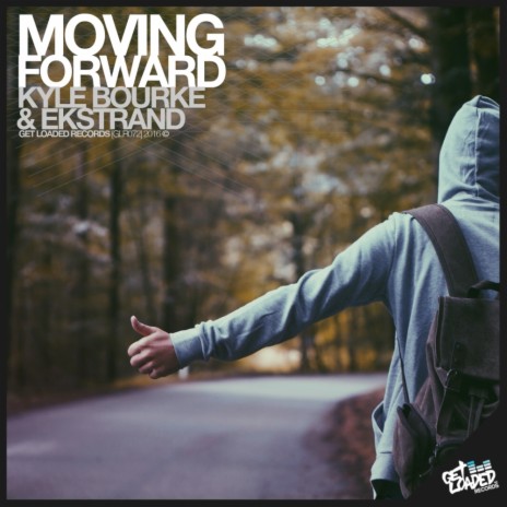 Moving Forward (Original Mix) ft. Ekstrand | Boomplay Music