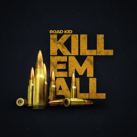 Kill Em All | Boomplay Music