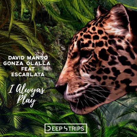 I Always Play (Original Mix) ft. Gonza Olalla & Escarlata