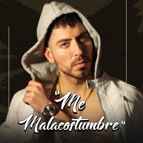 Me Malacostumbré | Boomplay Music