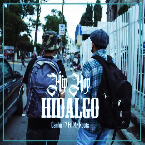 Hip Hop Hidalgo ft. Mr. Roots | Boomplay Music