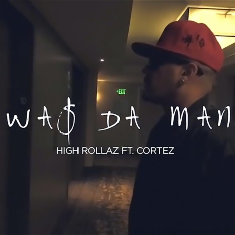 Was Da Man ft. Cortez | Boomplay Music