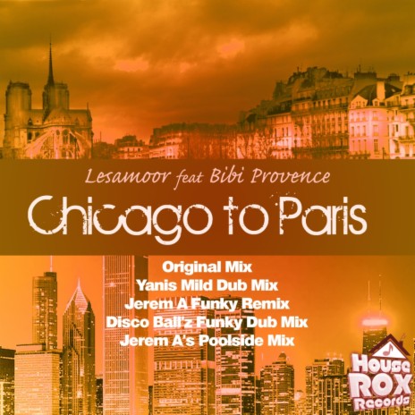 Chicago To Paris (Jerem A's Poolside Mix) ft. Bibi Provence | Boomplay Music