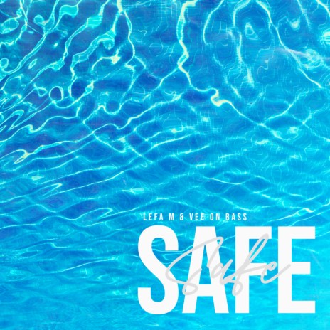 Safe ft. Vee On Bass | Boomplay Music