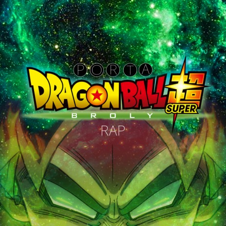 Dragon Ball Super Broly Rap | Boomplay Music