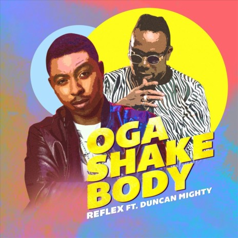 Oga Shake Body (feat. Duncan Mighty) | Boomplay Music