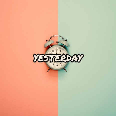 Yesterday | Boomplay Music