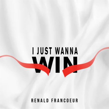 I Just Wanna Win | Boomplay Music