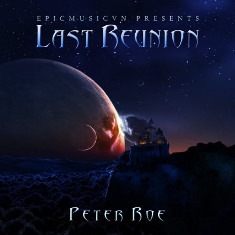 Last Reunion (Epicmusicvn Series) | Boomplay Music