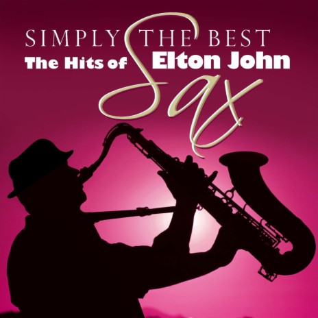 Simply The Best Sax: The Hits Of Elton John Sacrifice (In The Style Of Elton  John) Lyrics