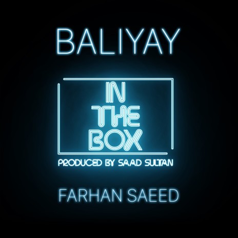 Baliyay ft. Farhan Saeed & Saad Sultan