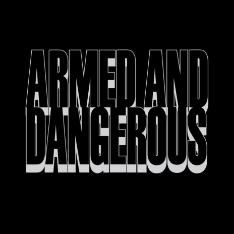 Armed and Dangerous | Boomplay Music