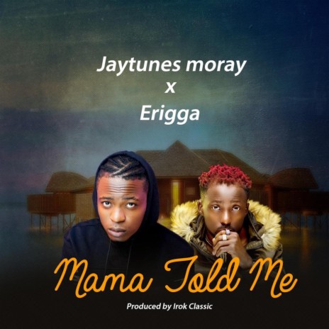 Mama Told Me (feat. Erigga) | Boomplay Music