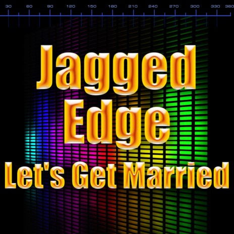 Jagged Edge - Let's Get Married MP3 Download & Lyrics | Boomplay