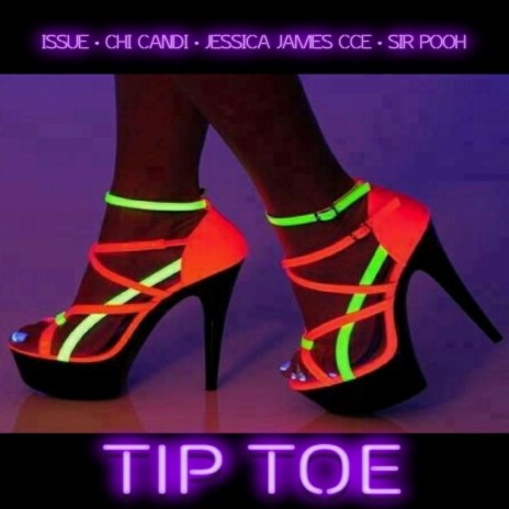 Tip Toe (feat. Chi Candi, Jessica James Cce & Sir Pooh) | Boomplay Music