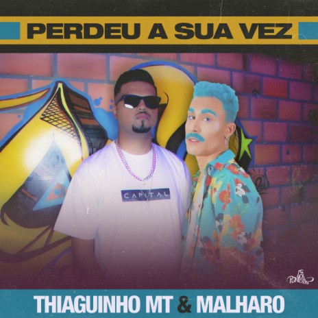 Perdeu a Sua Vez ft. Malharo | Boomplay Music