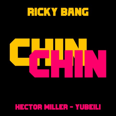 Chin Chin ft. Hector Miller & Yubeili
