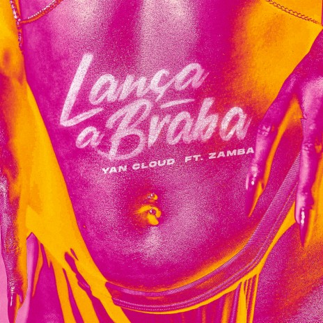 Lança a Braba ft. Zamba | Boomplay Music