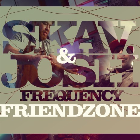 Friendzone ft. RED & Josh Frequency