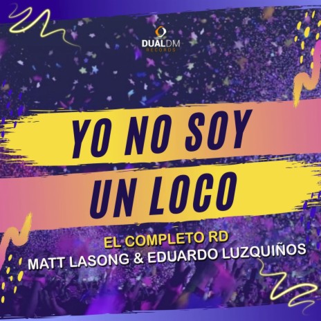 Yo No Soy un Loco ft. Matt Lasong & Eduardo Luzquiños | Boomplay Music