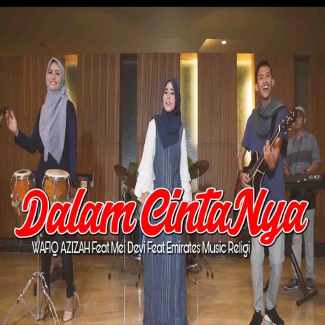 Dalam Cinta Nya ft. Mei Devi & Emirates Music Religi | Boomplay Music