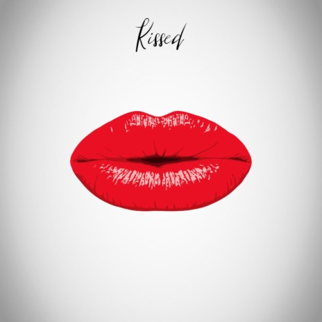 Kissed | Boomplay Music