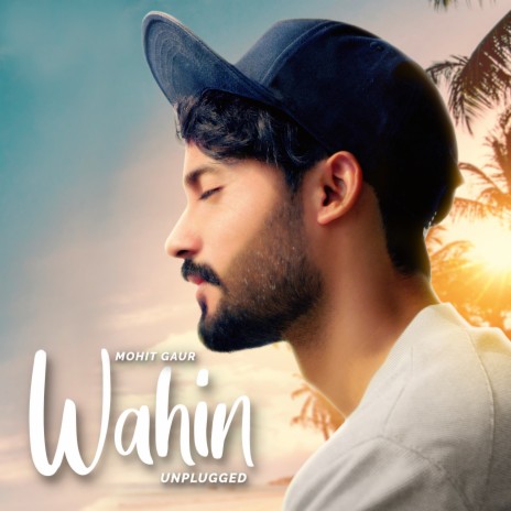 Wahin Unplugged | Boomplay Music