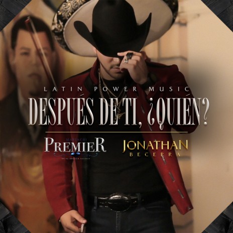 Después De Ti ¿Quién? ft. Mariachi Premier | Boomplay Music