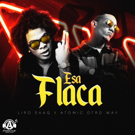 Esa Flaca ft. Atomic Otro Way | Boomplay Music