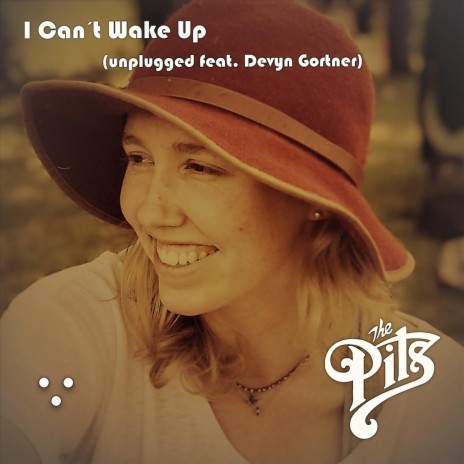 I Can't Wake Up (Unplugged) [feat. Devyn Gortner] | Boomplay Music