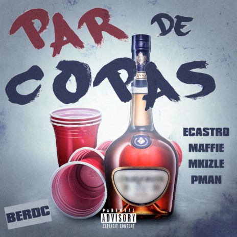 Par de Copas ft. B.E.R.D.C, P.Man, Maffie & ECastro | Boomplay Music