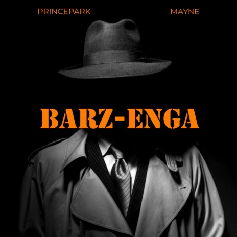 Barz-Enga ft. Princepark & Mayne | Boomplay Music