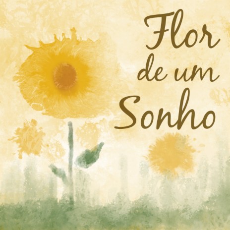 Flor de um Sonho ft. Flavia Wenceslau | Boomplay Music