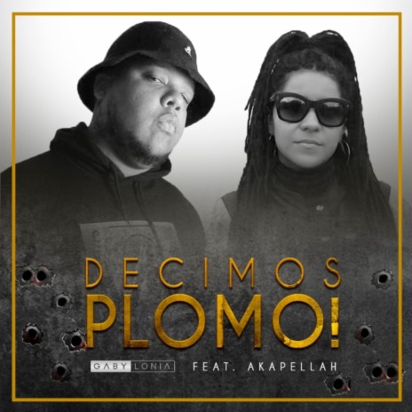 Decimos Plomo ft. Akapellah | Boomplay Music