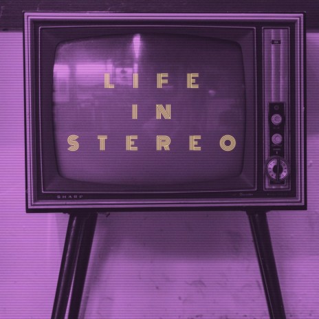 Life in Stereo | Boomplay Music